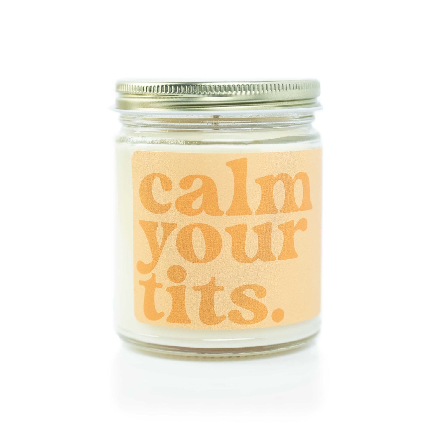 9oz 'Calm Your Tits' Soy Candle on white background. 